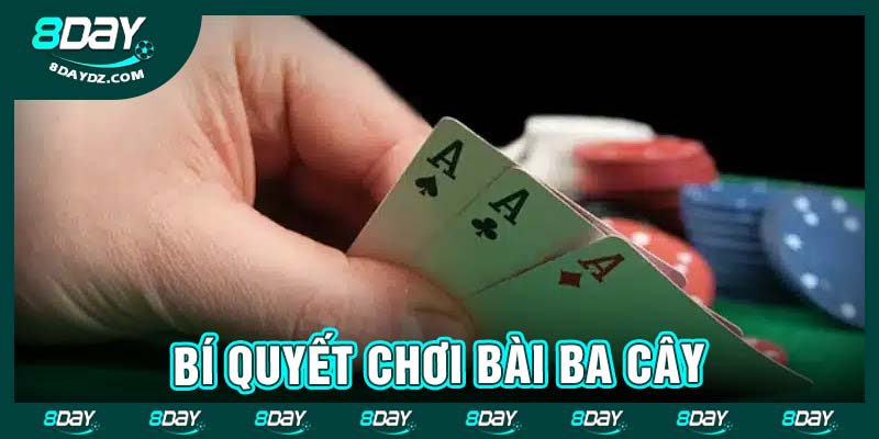 Bí quyết chơi bài ba cây