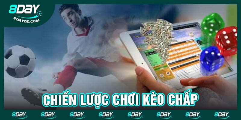 Chiến lược chơi kèo chấp