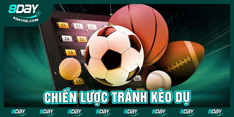 Chiến lược tránh kèo dụ