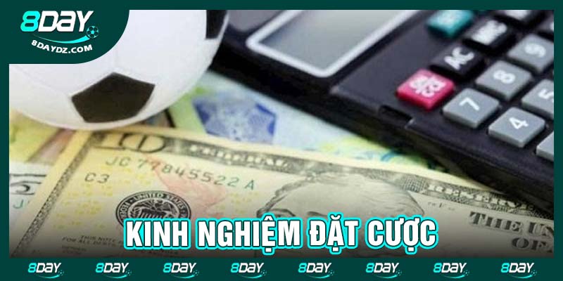 Kinh nghiệm đặt cược