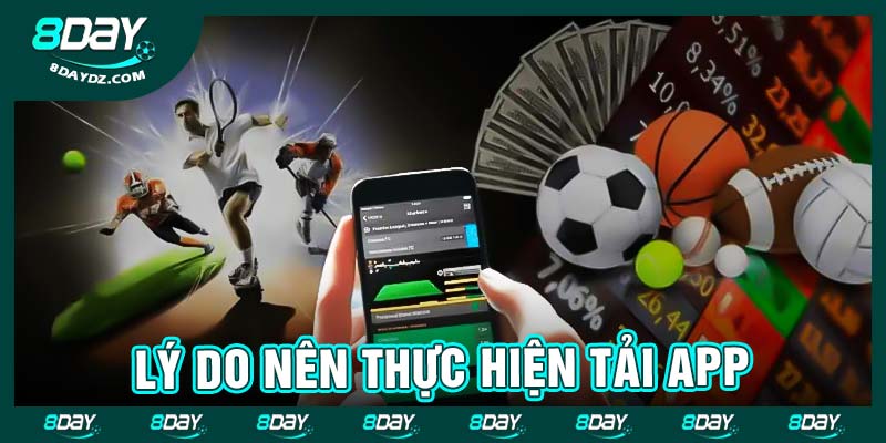 Lý do nên thực hiện tải app