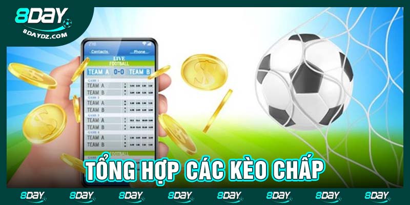 Tổng hợp các kèo chấp