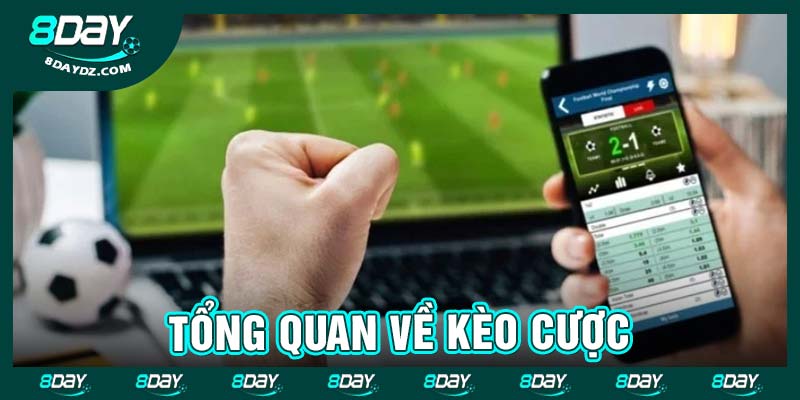 Tổng quan về kèo cược