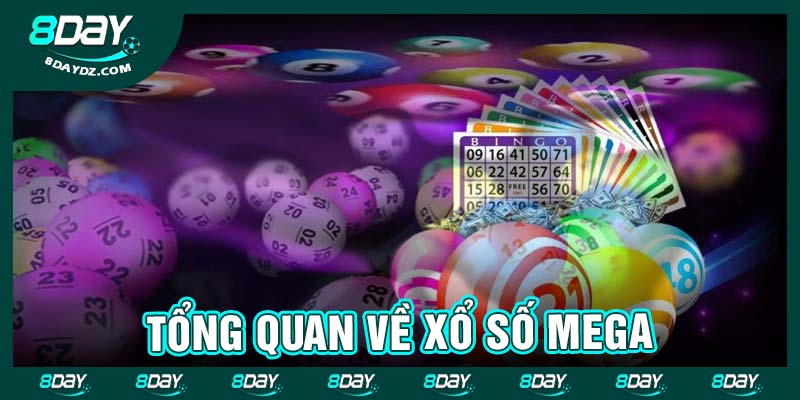 Tổng quan về xổ số Mega