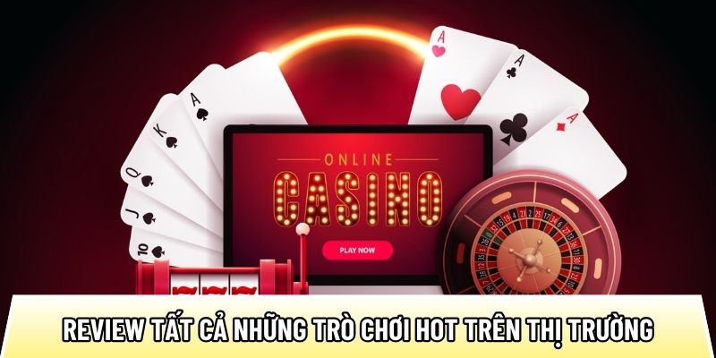 Review tất cả những trò chơi hot trên thị trường