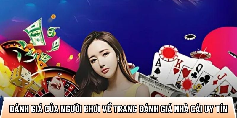 Đánh giá của người chơi về trang đánh giá nhà cái uy tín